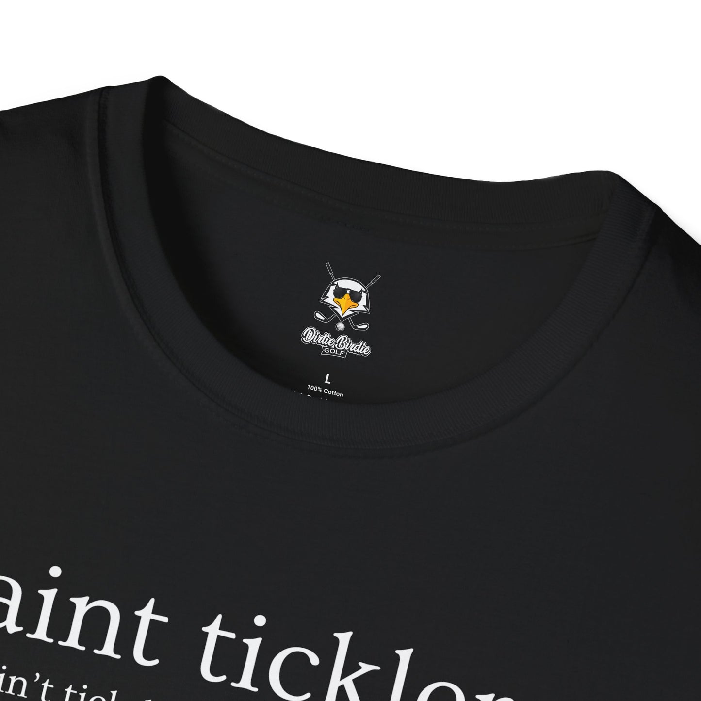 Dirtie Birdie Taint Tickler Soft T-Shirt