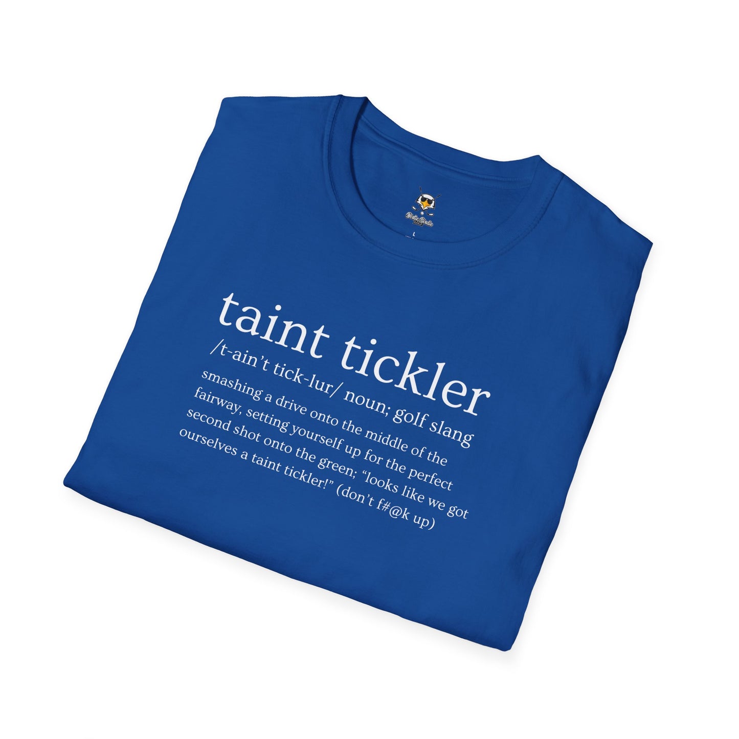 Dirtie Birdie Taint Tickler Soft T-Shirt